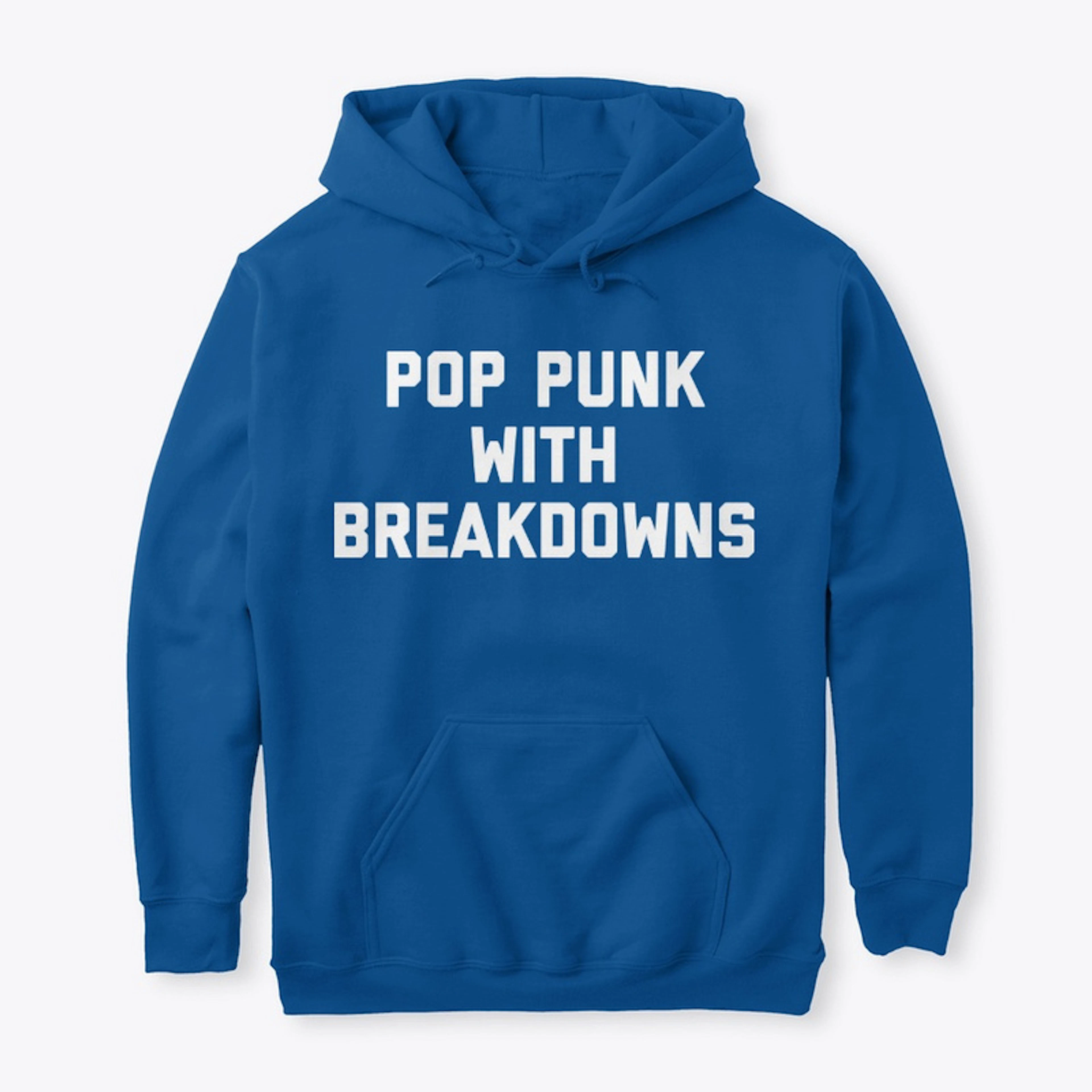 Pop Punk With Breakdowns hoodie/crew